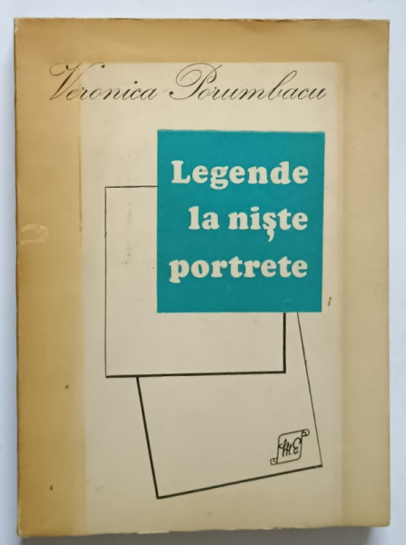 LEGENDE LA  NISTE PORTRETE de VERONICA PORUMBACU,CONTINE DEDICATIA AUTOAREI