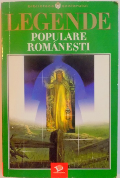 LEGENDE POPULARE ROMANESTI , EDITIA A III A , 2003