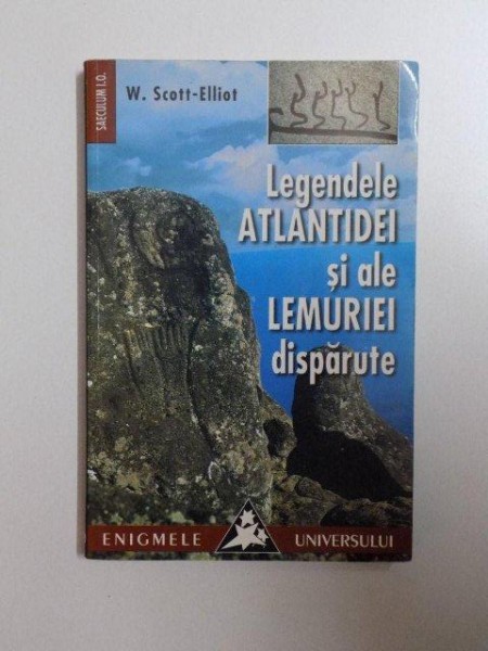 LEGENDELE ATLANTIDEI SI ALE LEMURIEI DISPARUTE de W. SCOTT - ELLIOT , 2004