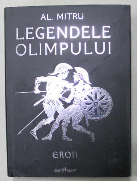 LEGENDELE OLIMPULUI , EROII De ALEXANDRU MITRU , Ilustratii De ANDREI ...