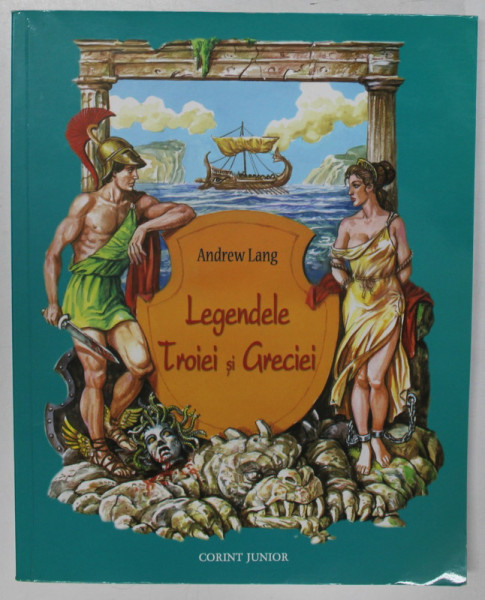 LEGENDELE TROIEI SI GRECIEI de ANDREW LANG 2008 , EDITIA A III-A