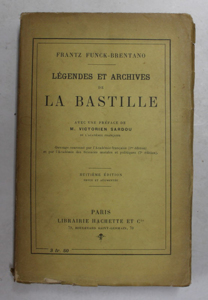 LEGENDES ET ARCHIVES DE LA BASTILLE par FRANTZ FUNCK - BRETANO , 1909