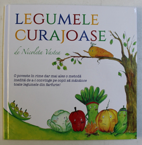 LEGUMELE CURAJOASE de NICOLETA VASTEA , 2018