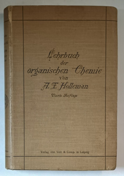 LEHRBUCH DER ORGANISCHEN CHEMIE von A.F.  HOLLEMAN , 1905