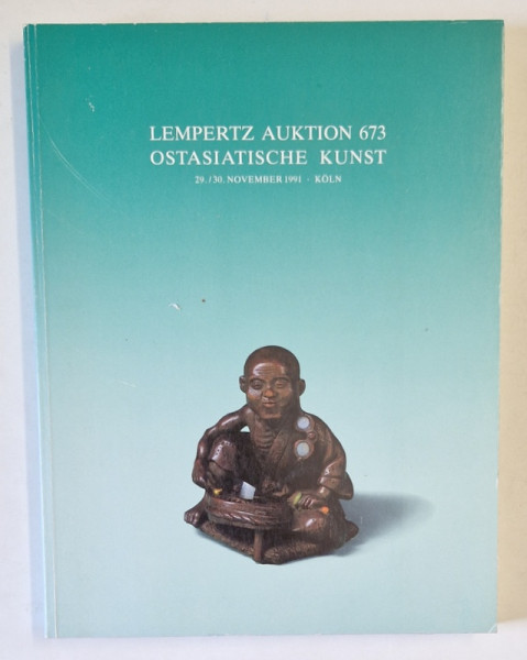 LEMPERTZ AUKTION 673 , OSTAASIATISCHE KUNST ( CATALOG DE LICITATIE , ARTA SUDASIASIATICA )  TEXT IN LIMBA GERMANA , 1991