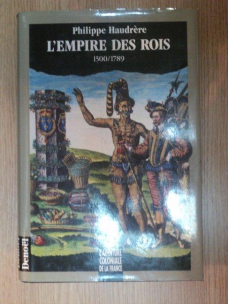 L'EMPIRE DES ROIS 1500-1789 de PHILIPPE HAUDRERE , 1997