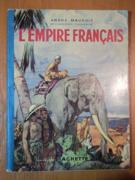 L'EMPIRE FRANCAIS de ANDRE MAUROIS DE LÁCDEMIE FRANCAISE