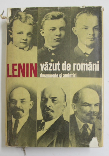 LENIN VAZUT DE ROMANI - DOCUMENTE SI AMINTIRI , apare sub ingrijirea lui ION POPESCU - PUTURI si AUGUSTIN DEAC  , 1970