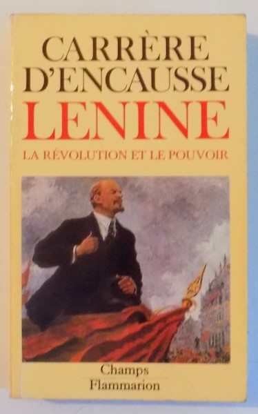 LENINE, LA REVOLUTION ET LE POUVOIR par CARRERE D`ENCAUSSE , 1979