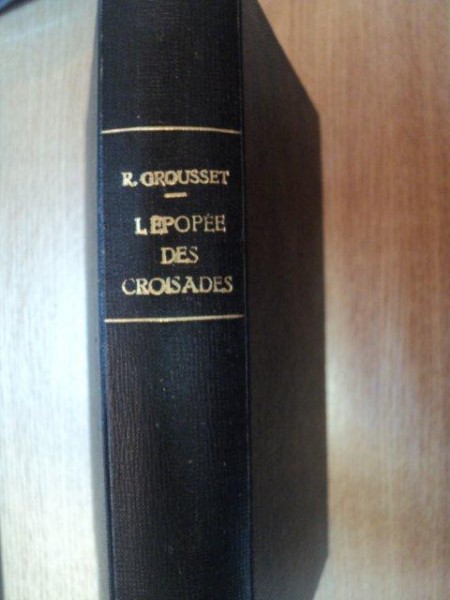 L'EPOPEE DES COISADES de RENE GROUSSET , 1939