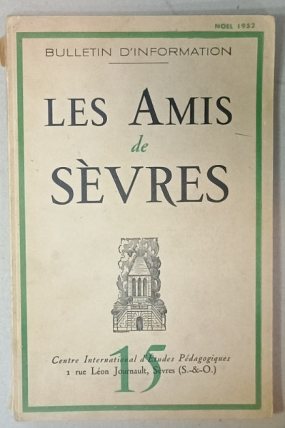 LES AMIS DE SEVRES , BULLETIN D ' INFORMATION , CENTRE INTERNATIONALE D 'ETUDES PEDAGOGIQUES , NOEL , 1952