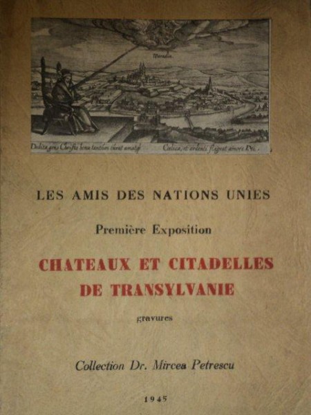 LES AMIS DES NATIONS UNIES. CHATEAUX ET CITEDELLES DE TRANSYIVANIE.GRAVURES collection DR. MIRCEA PETRESCU  1945