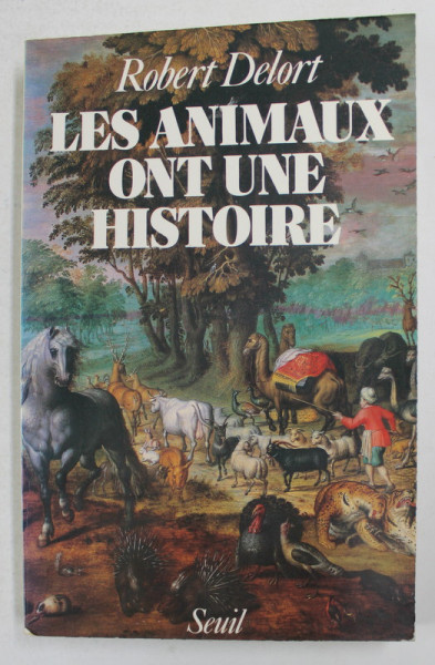 LES ANIMAUX ONT UNE HISTOIRE par ROBERT DELORT , 1984