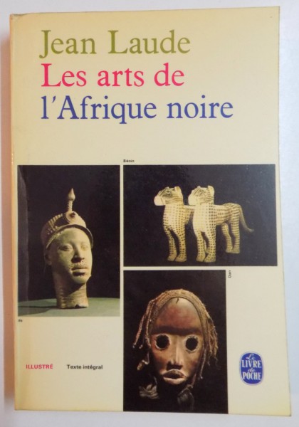 LES ARTS DE L'AFRIQUE NOIRE par JEAN LAUDE , 1966