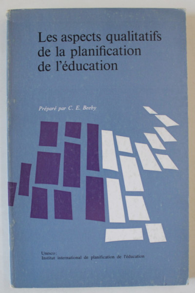 LES ASPECTS QUALITATIFS DE LA PLANIFICATION DE L ' EDUCATION , prepare par C.E. BEEBY , 1970