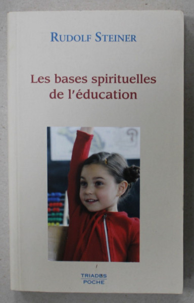 LES BASES SPIRITUELLES DE L 'EDUCATION par RUDOLF STEINER ,. 2006