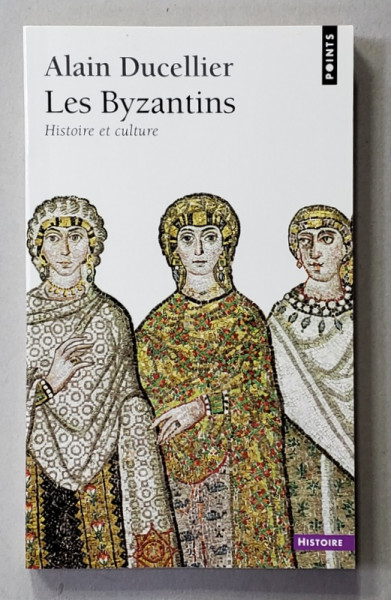 LES BYZANTINS , HISTOIRE ET CULTURE par ALAIN DUCELLIER , 1988