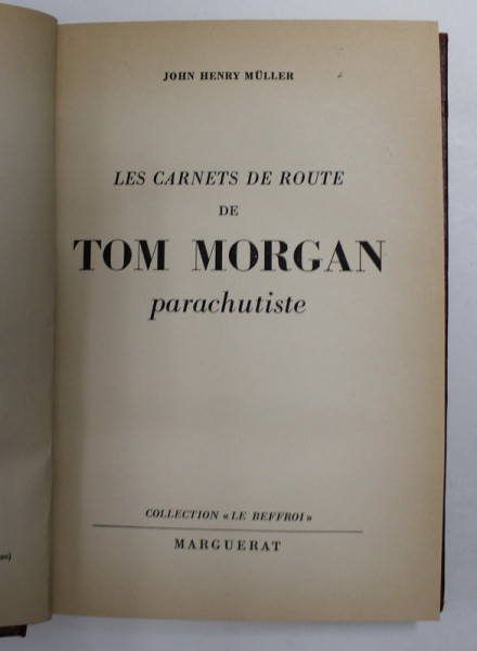 LES CARNETS DE ROUTE de TOM MORGAN PARACHUTISTE par JOHN HENRY MULLER , 1945