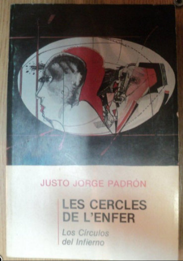 LES CERCLES DE L'ENFER de JUSTO JORGE PADRON , 1983 , CONTINE DEDICATIA AUTORULUI