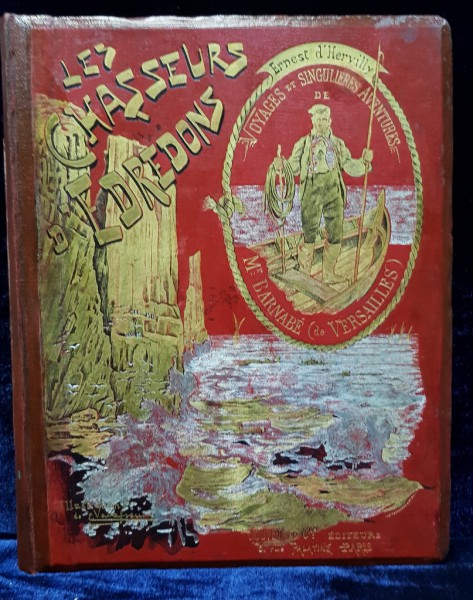 LES CHASSEURS D'EDREDONS, VOYAGES ET SINGULIERES AVENTURES DE M. BARNABE par ERNEST D'HERVILLY - PARIS, 1896