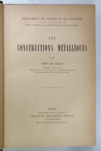 LES CONSTRUCTIONS METALLIQUES par GUY LE BRIS , 1894 , PREZINTA PETE SI URME DE UZURA