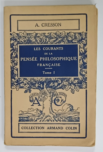 LES COURANTS DE LA PENSEE PHILOSOPHIQUE FRANCAISE , TOME I par A. CRESSON , 1931