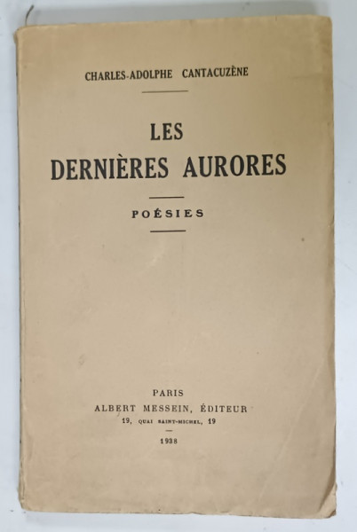 LES DERNIERES AURORES , POESIES par CHARLES - ADOLPHE CANTACUZENE , 1938