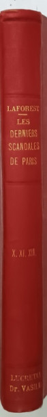 LES DERNIERS SCANDALES DE PARIS par DUBUT DE LAFOREST , VOLUMELE X - XI - XII , COLEGAT , CCA. 1900