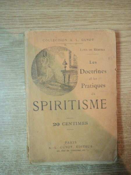 LES DOCTRINES ET LES PRATIQUES DU SPIRITISME de LOYS DE REMORA , Paris