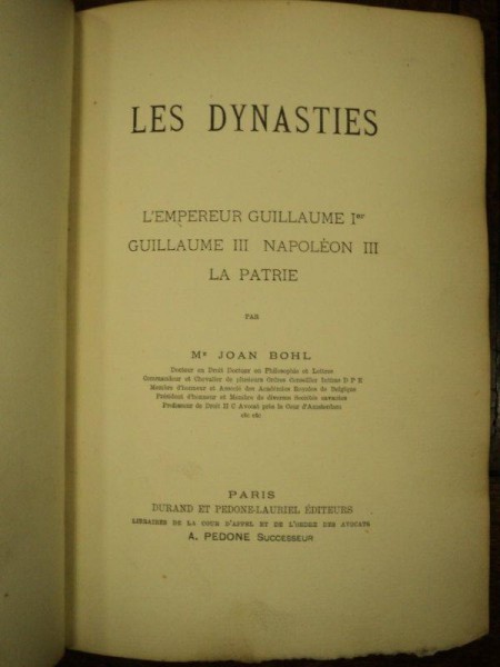 Les Dynasties, L'Emperor Guillaume I, Guillaume III, Napoleon III, Joan Bohl, Amsterdam 1897 cu dedicatia autorului