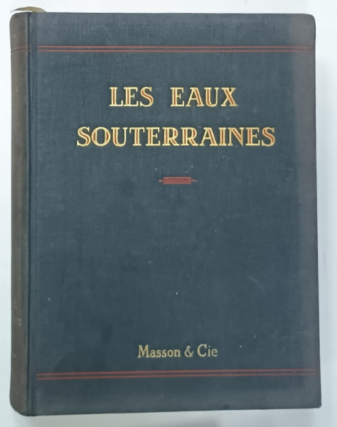LES EAUX SOUTERRAINES , HYDROLOGIE DYNAMIQUE ET CHIMIQUE par H. SCHOELLER , 187 FIGURES , 1962
