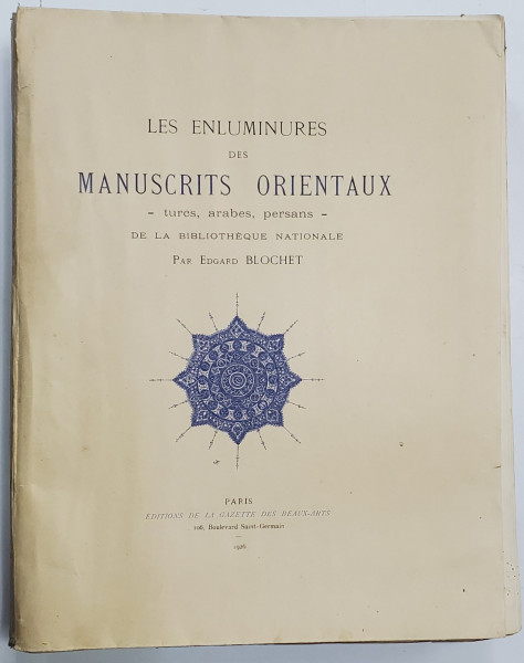 LES ENLUMINURES DES MANUSCRITS ORIENTAUX -  TURCS , ARABES , PERSANS - par EDGARD BLOCHET , 1926