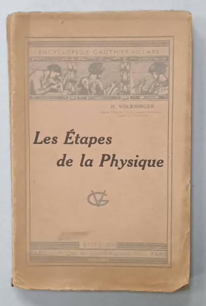 LES ETAPES DE LA PHYSIQUE par H. VOLKRINGER , 1929