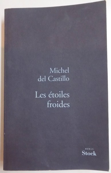 LES ETOILES FROIDES par MICHEL DEL CASTILLO , 2000