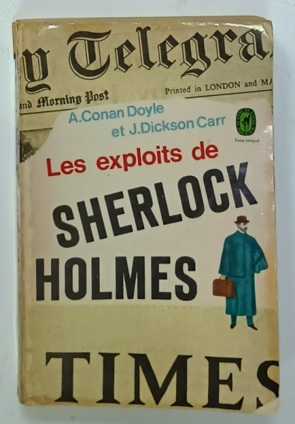 LES EXPLOITS DE SHERLOCK HOLMES par ADRIAN CONAN DOYLE et JOHN DICKSON CARR , 1968 ,  COTOR CU DEFECTE SI URME DE INDOIRE