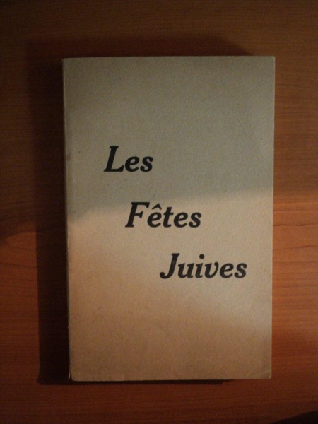 LES FETES JUIVES , VOL. I par NISSAN MINDEL , Paris 1956