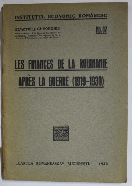 LES FINANCES DE LA ROUMANIE APRES LA GUERRE ( 1919 -1930 ) par DEMETRE J. GHEORGHIU , 1930