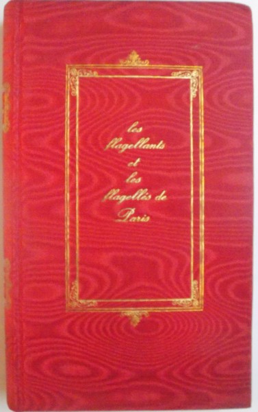 LES FLAGELLANTS ET LES FLAGELLES DE PARIS par CHARLES VIRMAITRE