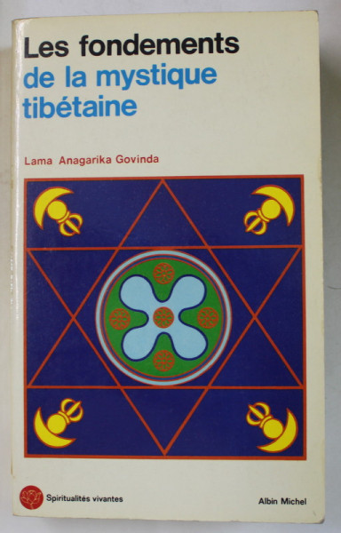 LES FONDEMENTS DE LA MYSTIQUE TIBETAINE par LAMA  ANAGARIKA GOVINDA , 1984