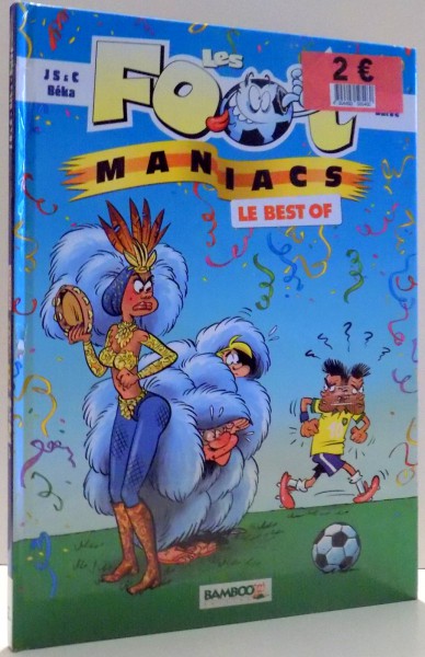 LES FOOT MANIACS, LE BEST OF par J. S. & C. BEKA , 2014