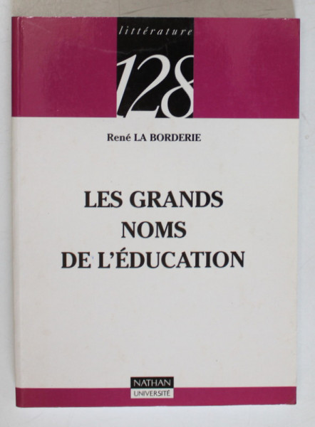 LES GRANDS NOMS DE L 'EDUCATION par RENE LA BORDERIE , 2001