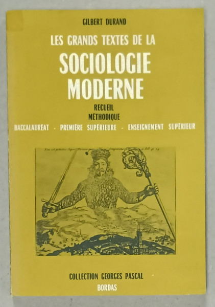 LES GRANDS TEXTES DE LA SOCIOLOGIE MODERNE par GILBERT DURAND , RECUEIL  METHODIQUE , BACCALUREAT ....1969