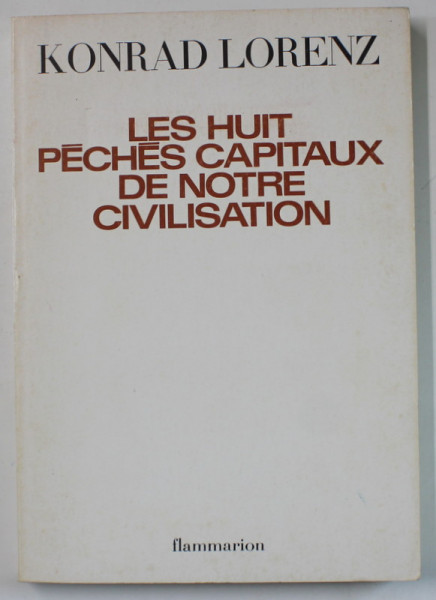 LES HUIT PECHES CAPITAUX DE NOTRE CIVILISATION par KONRAD LORENZ , 1973