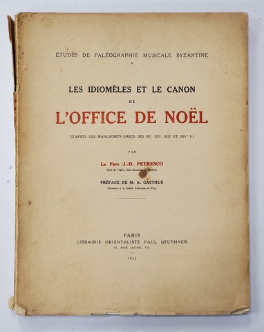 LES IDIOMELES ET LE CANON DE  L'OFFICE DE NOEL par Le Pere J. D. Petresco - Paris, 1932