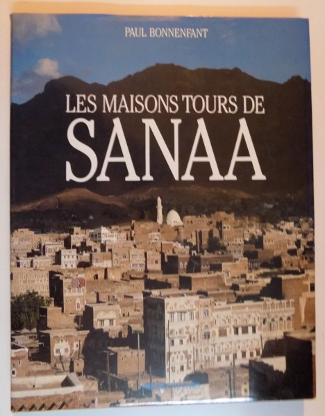 LES MAISONS TOURS DE SANAA par PAUL BONNENFANT , 1989