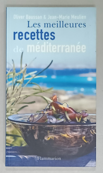 LES MEILLEURS RECETTES DE MEDITERRANEE par OLIVIER BAUSSAN et JEAN - MARIE MEULIEN , 2005