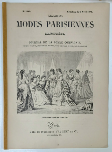 LES MODES PARISIENNES ILLUSTREES , JOURNAL DE LA BONNE COMPAGNIE , NO. 1484 , 1872