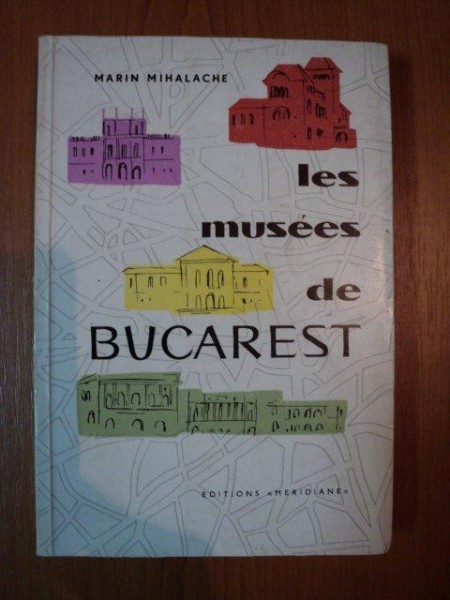 LES MUSEES DE BUCAREST de MARIN MIHALACHE , 1963