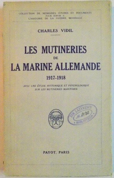 LES MUTINERIES DE LA MARINE ALLEMANDE , 1917-1918 par CHARLES VIDIL , 1931