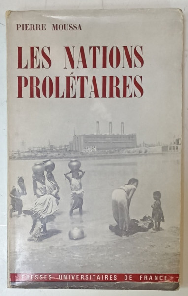 LES NATIONS PROLETAIRES par PIERRE MOUSSA , 1963